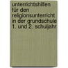 Unterrichtshilfen für den Religionsunterricht in der Grundschule 1. und 2. Schuljahr by Helmut Hanisch