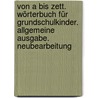 Von A bis Zett. Wörterbuch für Grundschulkinder. Allgemeine Ausgabe. Neubearbeitung by Gerhard Sennlaub