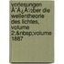 Vorlesungen Ã¯Â¿Â½Ber Die Wellentheorie Des Lichtes, Volume 2;&Nbsp;Volume 1887