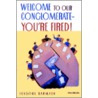 Welcome to Our Conglomerate--You're Fired! Welcome to Our Conglomerate--You're Fired! door Isadore Barmash