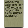 Wilhelm von Wolzogen: "Der größte Cursus, der je in der Politik geboten worden ist" by Unknown