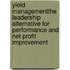Yield Managementthe Leadership Alternative for Performance and Net Profit Improvement
