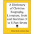 A Dictionary Of Christian Biography, Literature, Sects And Doctrines N To S Part Seven
