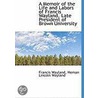A Memoir Of The Life And Labors Of Francis Wayland, Late President Of Brown University door Heman Lincoln Wayland