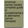 American Cancer Society Complete Guide to Complementary & Alternative Cancer Therapies door Terri Ades