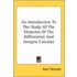 An Introduction To The Study Of The Elements Of The Differential And Integral Calculus