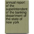Annual Report Of The Superintendent Of The Banking Department Of The State Of New York