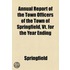 Annual Report Of The Town Officers Of The Town Of Springfield, Vt. For The Year Ending