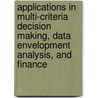 Applications In Multi-Criteria Decision Making, Data Envelopment Analysis, And Finance door Kenneth Lawrence