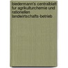 Biedermann's Centralblatt Fur Agrikulturchemie Und Rationellen Landwirtschafts-Betrieb by Richard Biedermann