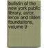 Bulletin Of The New York Public Library, Astor, Lenox And Tilden Foundations, Volume 9