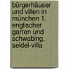 Bürgerhäuser und Villen in München 1. Englischer Garten und Schwabing, Seidel-Villa door Brigitte Herpich