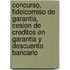Concurso, Fideicomiso de Garantia, Cesion de Creditos En Garantia y Descuento Bancario