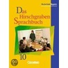 Das Hirschgraben Sprachbuch 10. Schülerbuch. Realschule. Bayern. Neue Rechtschreibung by Unknown