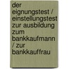Der Eignungstest / Einstellungstest zur Ausbildung zum Bankkaufmann / zur Bankkauffrau door Kurt Guth