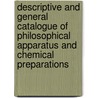 Descriptive And General Catalogue Of Philosophical Apparatus And Chemical Preparations door Bland A. Long