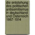 Die Entstehung des politischen Antisemitismus in Deutschland und Österreich 1867-1914