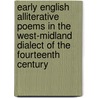 Early English Alliterative Poems In The West-Midland Dialect Of The Fourteenth Century door Richard Morris
