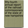 Fifty-Fourth Annual Report Of The Railroad Commissioners Of The State Of New Hampshire by Board of Railroad Commissioners
