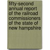 Fifty-Second Annual Report Of The Railroad Commissioners Of The State Of New Hampshire by Hampshire Board of Railroad Commission
