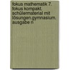 Fokus Mathematik 7. Fokus kompakt. Schülermaterial mit Lösungen.Gymnasium. Ausgabe N by Unknown