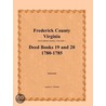 Frederick County, Virginia, Deed Book Series, Volume 7, Deed Books 19 And 20 1780-1785 by Amelia C. Gilreath