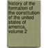 History Of The Formation Of The Constitution Of The United States Of America, Volume 2
