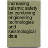 Increasing Seismic Safety By Combining Engineering Technologies And Seismological Data door Marco Mucciarelli