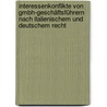 Interessenkonflikte von GmbH-Geschäftsführern nach italienischem und deutschem Recht by Philipp Gantenberg