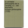 La Veritable Philosophie De La Canaille, D. I. Die Warhaffte Ochsen-Philosophie (1725) door Freyburg