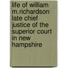 Life Of William M.Richardson Late Chief Justice Of The Superior Court In New Hampshire door S. Boyd and William White