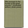 Little Journeys To The Homes Of The Great, Volume 7 (Illustrated Edition) (Dodo Press) door Fra Elbert Hubbard