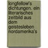 Longfellow's Dichtungen. Ein Literarisches Zeitbild Aus Dem Geistesleben Nordamerika's
