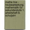 Mathe live - Neubearbeitung. Mathematik für Sekundarstufe 1. Arbeitsheft 8. Schuljahr by Unknown