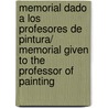Memorial Dado a Los Profesores De Pintura/ Memorial Given to the Professor of Painting door Pedro CalderóN. De la Barca