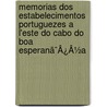 Memorias Dos Estabelecimentos Portuguezes A L'Este Do Cabo Do Boa Esperanã¯Â¿Â½A door Manoel Josï¿½ Gomes Loureiro