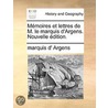Mã¯Â¿Â½Moires Et Lettres De M. Le Marquis D'Argens. Nouvelle Ã¯Â¿Â½Dition. door Onbekend