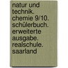 Natur und Technik. Chemie 9/10. Schülerbuch. Erweiterte Ausgabe. Realschule. Saarland door Onbekend