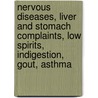 Nervous Diseases, Liver And Stomach Complaints, Low Spirits, Indigestion, Gout, Asthma door George Robert Rowe