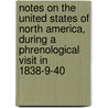Notes On The United States Of North America, During A Phrenological Visit In 1838-9-40 by Combe George