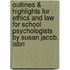 Outlines & Highlights For Ethics And Law For School Psychologists By Susan Jacob, Isbn