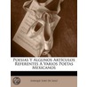 Poesias Y Algunos Artã¯Â¿Â½Culos Referentes Ã¯Â¿Â½ Varios Poetas Mexicanos door Enrique Sort De Sanz