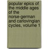 Popular Epics Of The Middle Ages Of The Norse-German And Carlovingian Cycles, Volume 1 by John Malcolm Forbes Ludlow