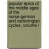 Popular Epics Of The Middle Ages Of The Norse-German And Carlovingian Cycles, Volume I by Ludlow John Malcolm Forbes