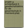 Projekt G. Schülerband 2. Gesellschaftslehre für die Gesamtschule in Rheinland-Pfalz door Onbekend