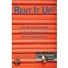 Rent It Up! Four Steps to Unlocking the Profit Potential in Your Self-Storage Business by Tron Jordheim