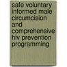 Safe Voluntary Informed Male Circumcision And Comprehensive Hiv Prevention Programming door World Health Organisation