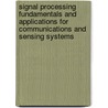 Signal Processing Fundamentals and Applications for Communications and Sensing Systems door John R. Minkoff