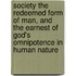 Society The Redeemed Form Of Man, And The Earnest Of God's Omnipotence In Human Nature