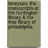 Tennyson, the Manuscripts at the Huntington Library & the Free Library of Philadelphia